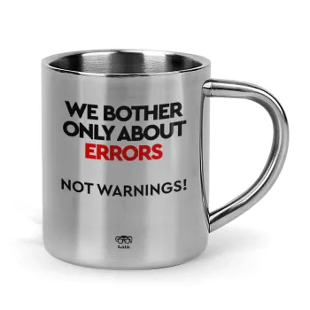 We bother only about errors, not warnings, Κούπα Ανοξείδωτη διπλού τοιχώματος 300ml