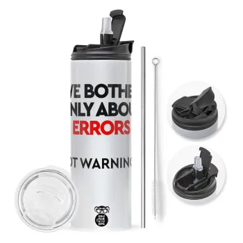 We bother only about errors, not warnings, Travel Tumbler θερμό με διπλό καπάκι, μεταλλικό καλαμάκι και βούρτσα καθαρισμού (Ανωξείδωτο 304 Food grade, BPA free, 600ml)
