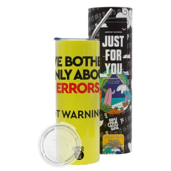 We bother only about errors, not warnings, Neon Yellow Travel Tumbler θερμό, μεταλλικό καλαμάκι(Ανωξείδωτο 304 Food grade, BPA free, 600ml)