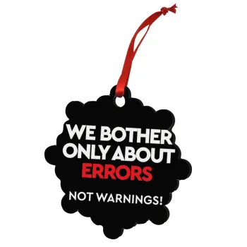 We bother only about errors, not warnings, Christmas ornament snowflake wooden 7.5cm