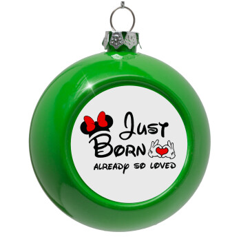 Just born already so loved, Στολίδι Χριστουγεννιάτικη μπάλα δένδρου Πράσινο 8cm