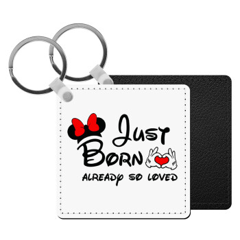 Just born already so loved, Μπρελόκ Δερματίνη, τετράγωνο ΜΑΥΡΟ (5x5cm)