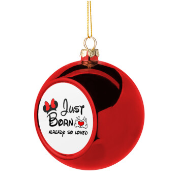 Just born already so loved, Χριστουγεννιάτικη μπάλα δένδρου Κόκκινη 8cm