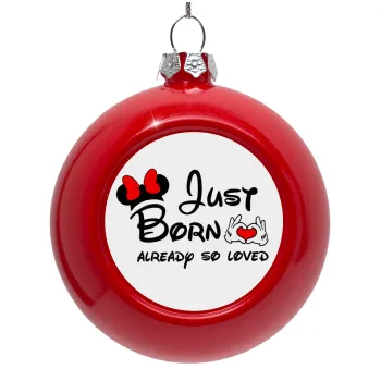 Just born already so loved, Red Christmas tree ornament bauble 8cm