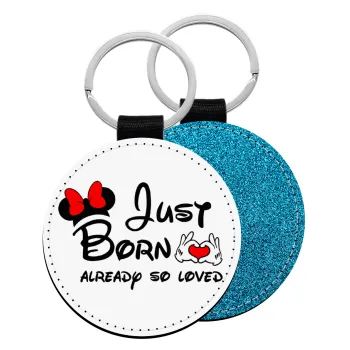 Just born already so loved, Μπρελόκ Δερματίνη, στρογγυλό ΜΠΛΕ (5cm)