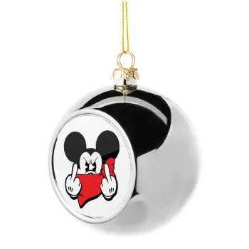 Mickey fuck off, Στολίδι Χριστουγεννιάτικη μπάλα δένδρου Ασημένια 8cm