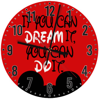 If you can dream it, you can do it, Ρολόι τοίχου ξύλινο (30cm)