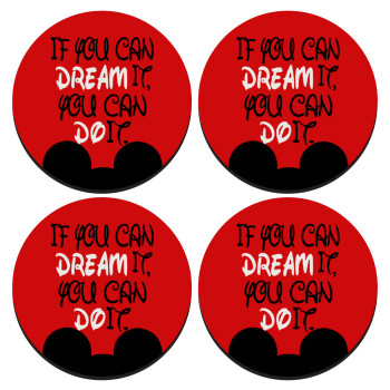 If you can dream it, you can do it, SET of 4 round wooden coasters (9cm)