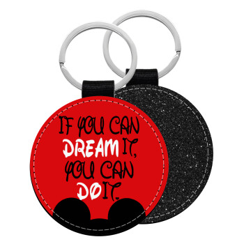 If you can dream it, you can do it, Μπρελόκ Δερματίνη, στρογγυλό ΜΑΥΡΟ (5cm)