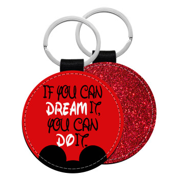 If you can dream it, you can do it, Μπρελόκ Δερματίνη, στρογγυλό ΚΟΚΚΙΝΟ (5cm)