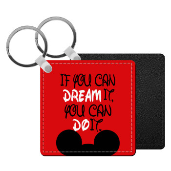 If you can dream it, you can do it, Μπρελόκ Δερματίνη, τετράγωνο ΜΑΥΡΟ (5x5cm)