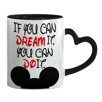 If you can dream it, you can do it, Mug heart black handle, ceramic, 330ml