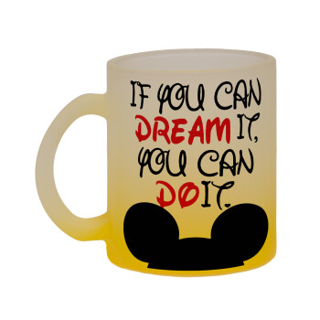 If you can dream it, you can do it, Κούπα γυάλινη δίχρωμη με βάση το κίτρινο ματ, 330ml