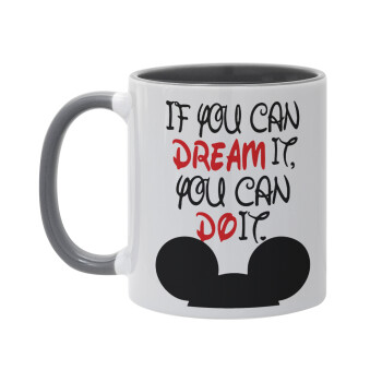 If you can dream it, you can do it, Mug colored grey, ceramic, 330ml