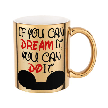 If you can dream it, you can do it, Mug ceramic, gold mirror, 330ml