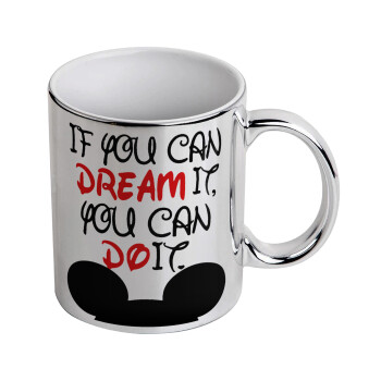 If you can dream it, you can do it, 