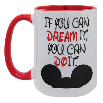 If you can dream it, you can do it, Κούπα Mega 15oz, κεραμική Κόκκινη, 450ml