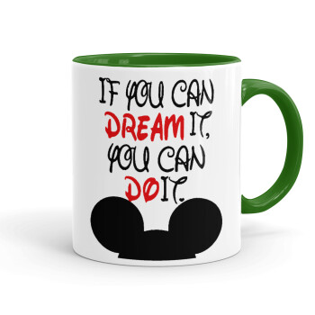 If you can dream it, you can do it, Mug colored green, ceramic, 330ml