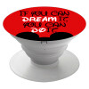 If you can dream it, you can do it, Pop Socket Λευκό Βάση Στήριξης Κινητού στο Χέρι