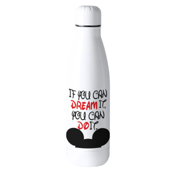 If you can dream it, you can do it, Μεταλλικό παγούρι θερμός (Stainless steel), 500ml
