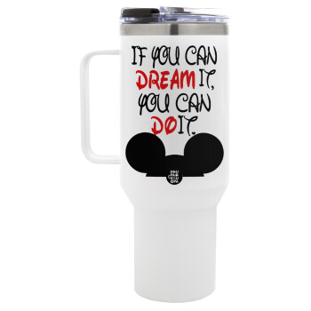 If you can dream it, you can do it, Mega Stainless steel Tumbler with lid, double wall 1,2L