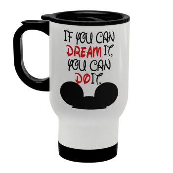 If you can dream it, you can do it, Stainless steel travel mug with lid, double wall white 450ml