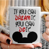   If you can dream it, you can do it