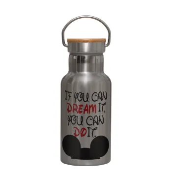 If you can dream it, you can do it, Stainless steel metallic thermos flask, silver with a bamboo lid, double-walled, 350ml.