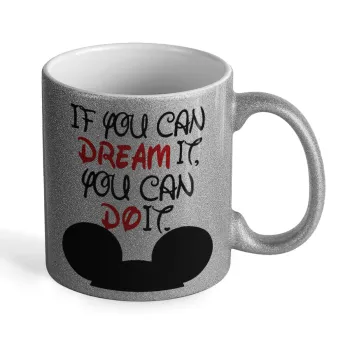 If you can dream it, you can do it, Κούπα Ασημένια Glitter που γυαλίζει, κεραμική, 330ml