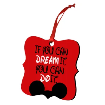 If you can dream it, you can do it, Christmas ornament polygon wooden 7.5cm