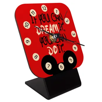 If you can dream it, you can do it, Επιτραπέζιο ρολόι σε φυσικό ξύλο (10cm)