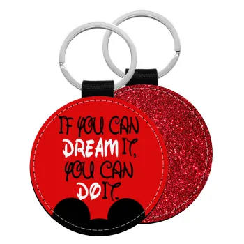 If you can dream it, you can do it, Μπρελόκ Δερματίνη, στρογγυλό ΚΟΚΚΙΝΟ (5cm)