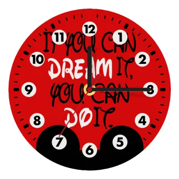 If you can dream it, you can do it, Ρολόι τοίχου ξύλινο (20cm)