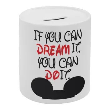 If you can dream it, you can do it, Κουμπαράς πορσελάνης με τάπα