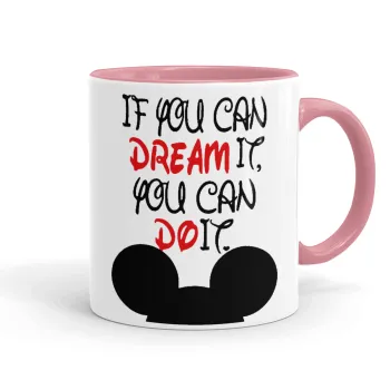 If you can dream it, you can do it, Mug colored pink, ceramic, 330ml
