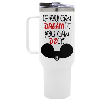 If you can dream it, you can do it, Mega Tumbler με καπάκι, διπλού τοιχώματος (θερμό) 1,2L