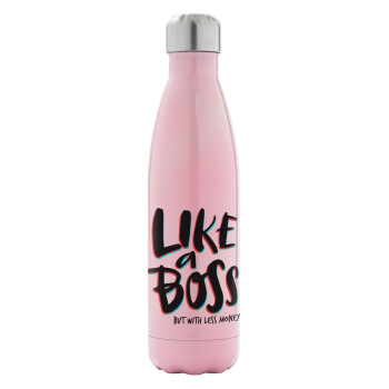 Like a boss, but with less money!!!, Metal mug thermos Pink Iridiscent (Stainless steel), double wall, 500ml