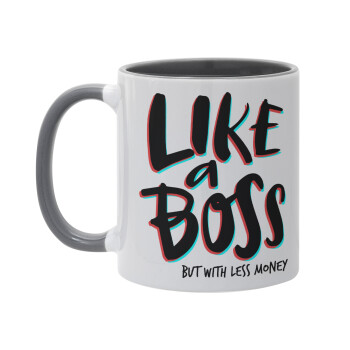 Like a boss, but with less money!!!, Mug colored grey, ceramic, 330ml