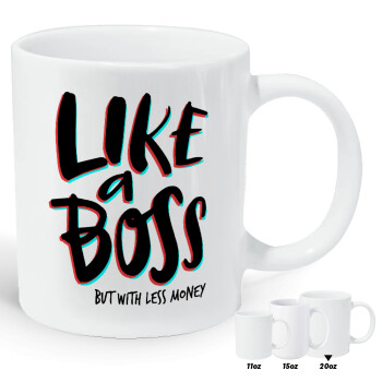 Like a boss, but with less money!!!, Κούπα Giga, κεραμική, 590ml