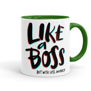 Like a boss, but with less money!!!, Κούπα χρωματιστή πράσινη, κεραμική, 330ml