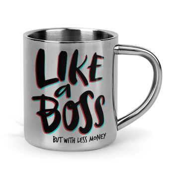 Like a boss, but with less money!!!, Mug Stainless steel double wall 300ml