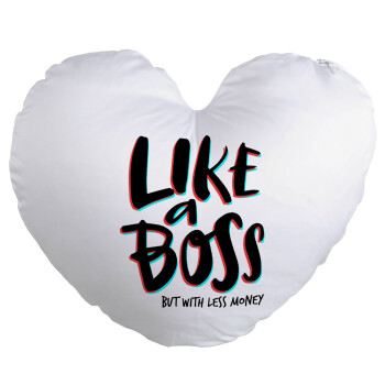 Like a boss, but with less money!!!, Μαξιλάρι καναπέ καρδιά 40x40cm περιέχεται το  γέμισμα