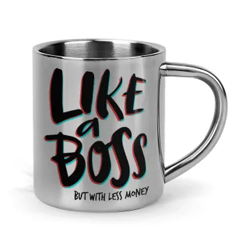 Like a boss, but with less money!!!, Mug Stainless steel double wall 300ml