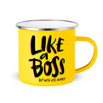 Like a boss, but with less money!!!, Yellow Enamel Metallic Cup 360ml