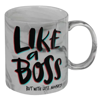 Like a boss, but with less money!!!, Κούπα κεραμική, marble style (μάρμαρο), 330ml
