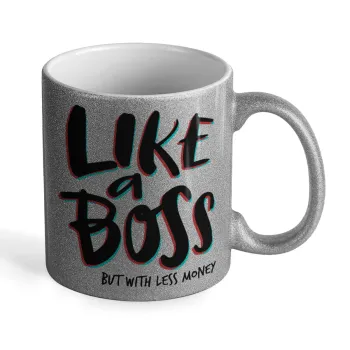Like a boss, but with less money!!!, Κούπα Ασημένια Glitter που γυαλίζει, κεραμική, 330ml