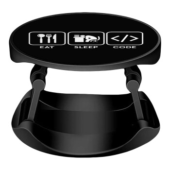 Eat Sleep Code, Phone Holders Stand  Stand Hand-held Mobile Phone Holder