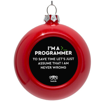 I’m a programmer Save time, Red Christmas tree ornament bauble 8cm