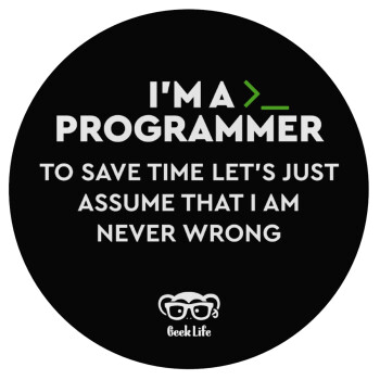 I’m a programmer Save time, Mousepad Round 20cm