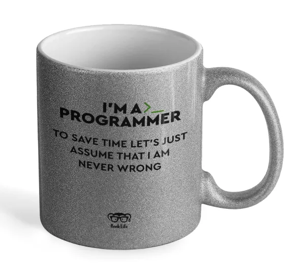 I’m a programmer Save time — Glitter Ασημένια